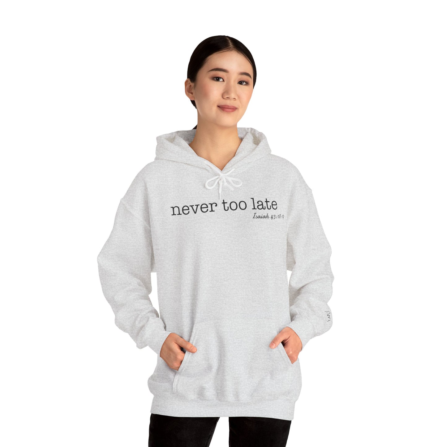 Women's Never Too Late Hooded Sweatshirt