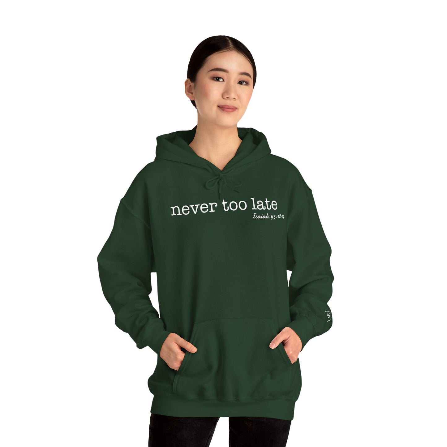 Women's Never Too Late Hooded Sweatshirt
