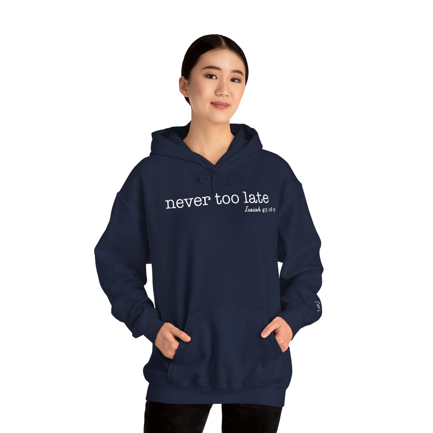 Women's Never Too Late Hooded Sweatshirt