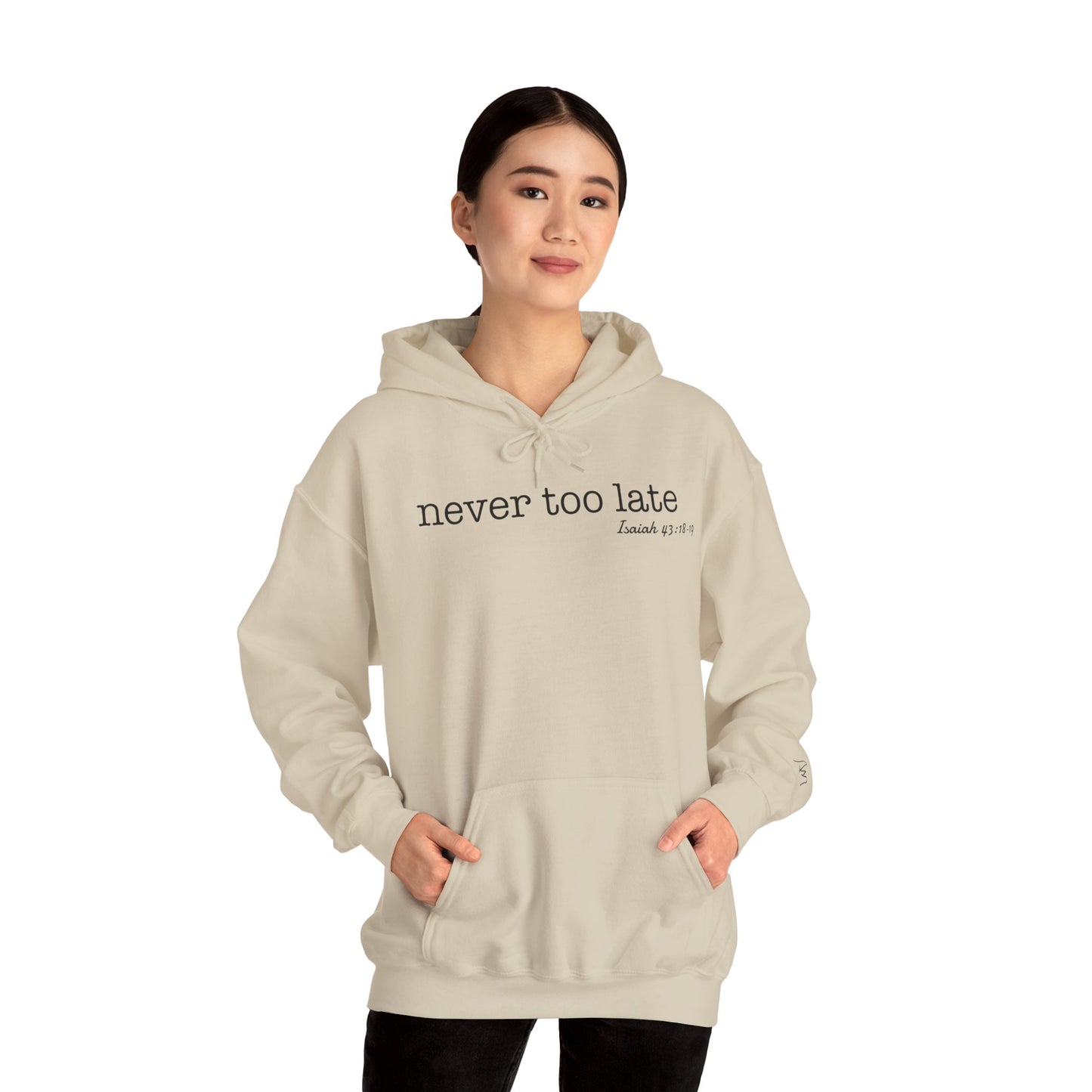 Women's Never Too Late Hooded Sweatshirt