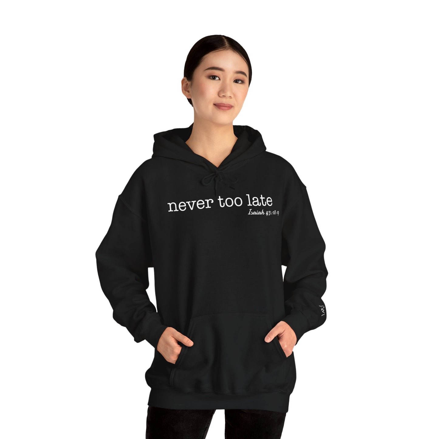 Women's Never Too Late Hooded Sweatshirt