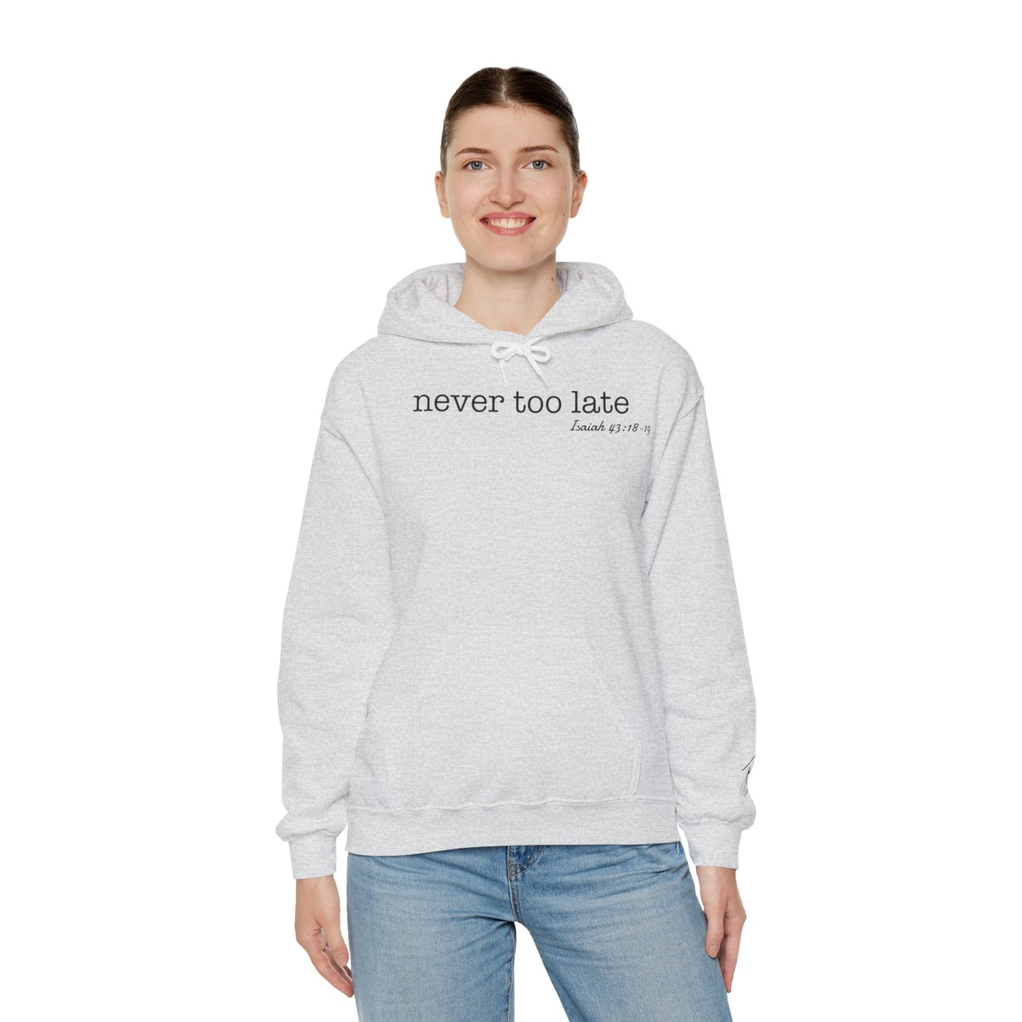 Women's Never Too Late Hooded Sweatshirt
