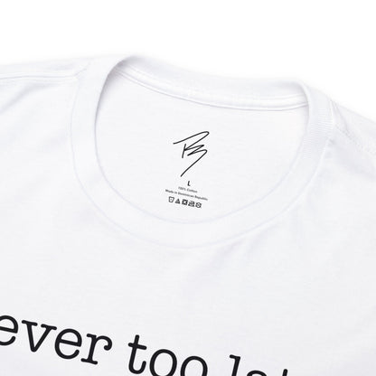 Men's Never Too Late Tee