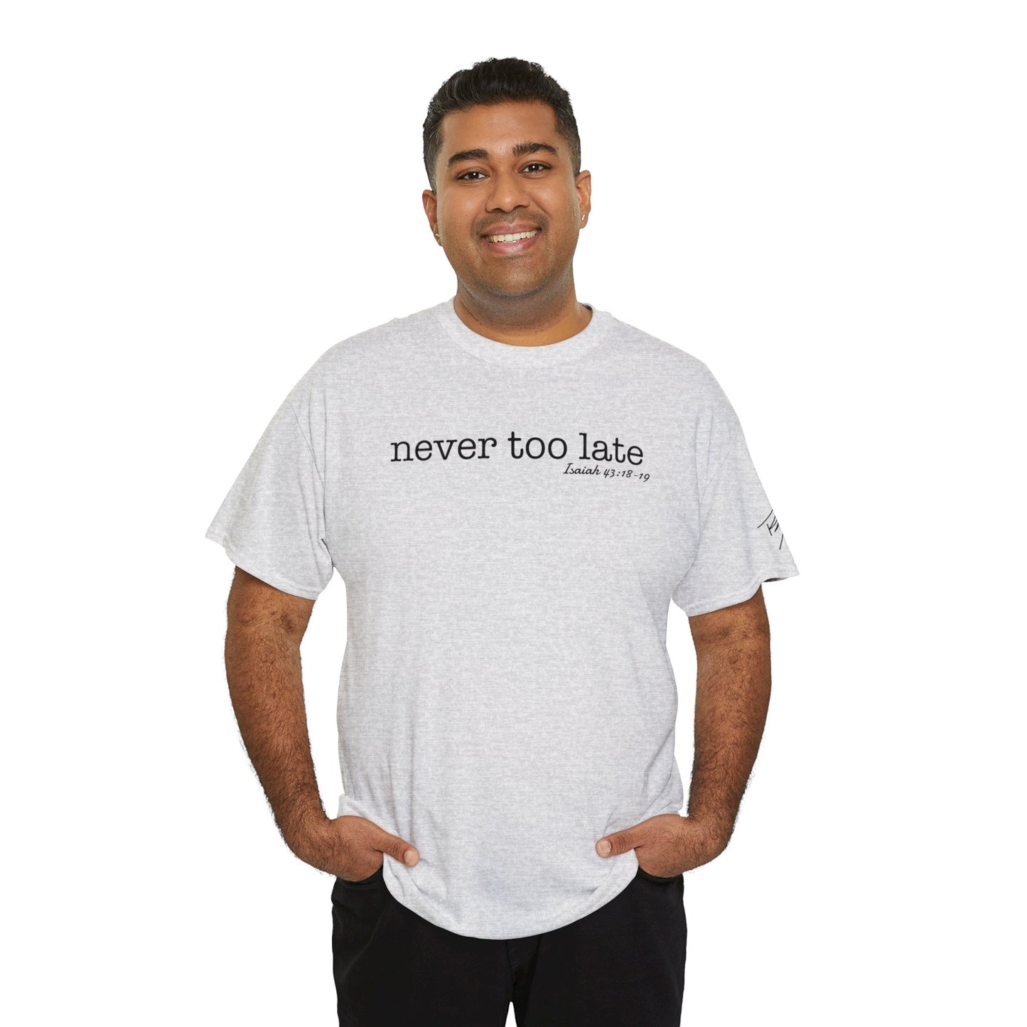 Men's Never Too Late Tee