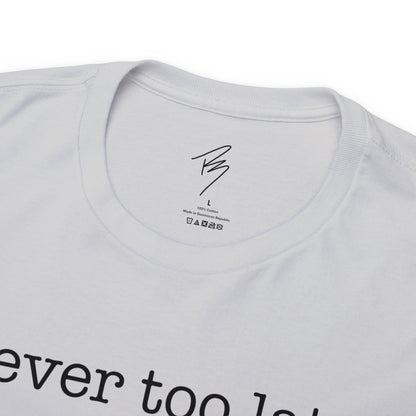 Men's Never Too Late Tee