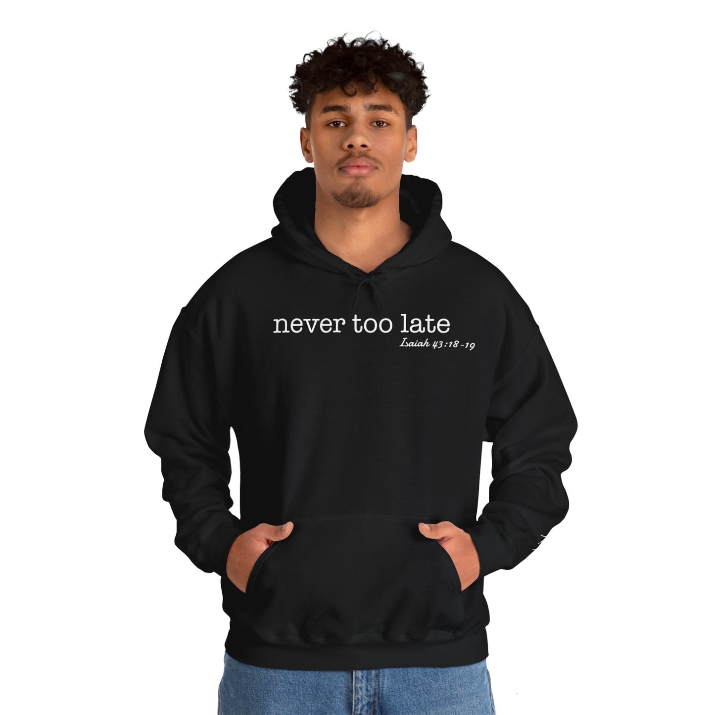 Men's Never Too Late Hooded Sweatshirt