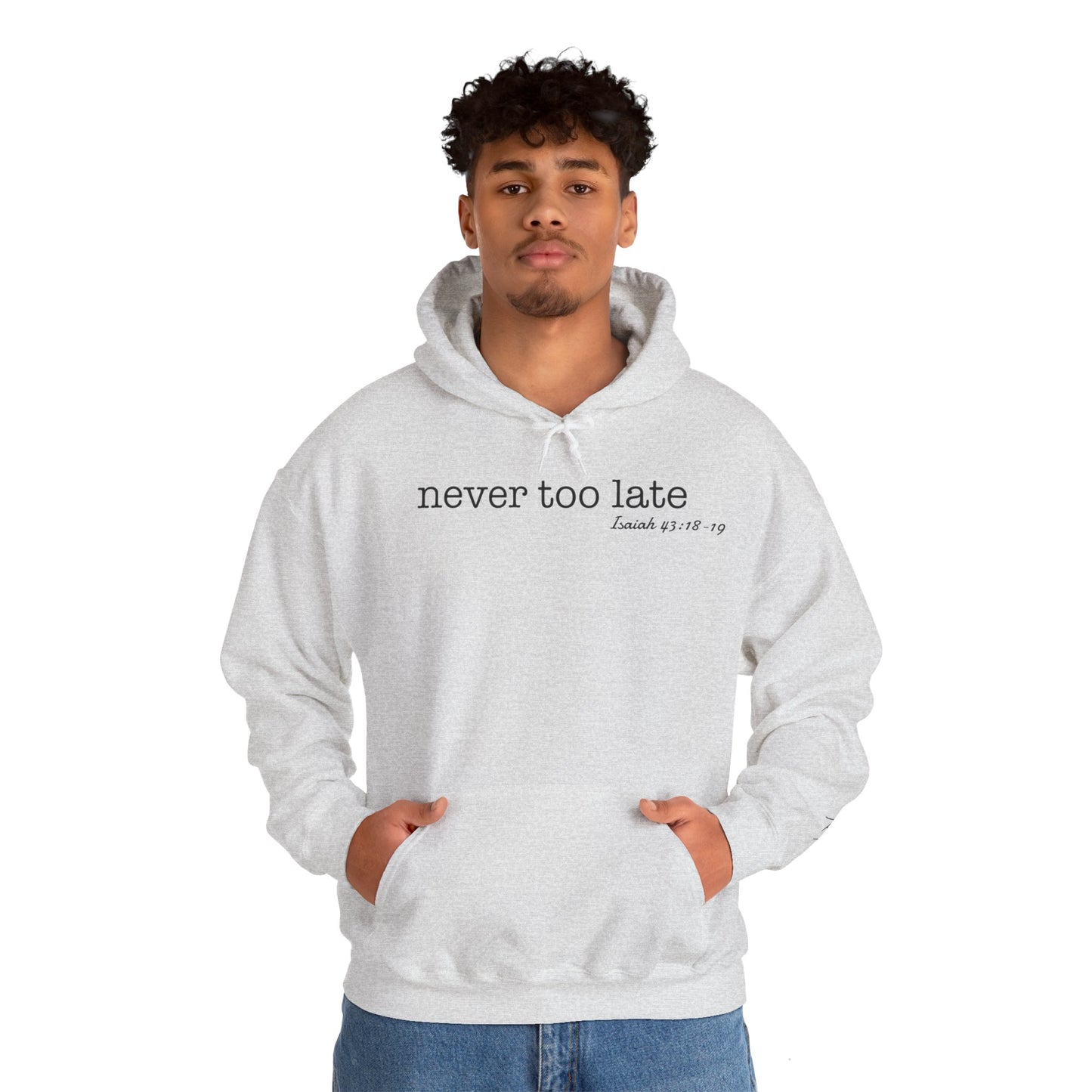 Men's Never Too Late Hooded Sweatshirt