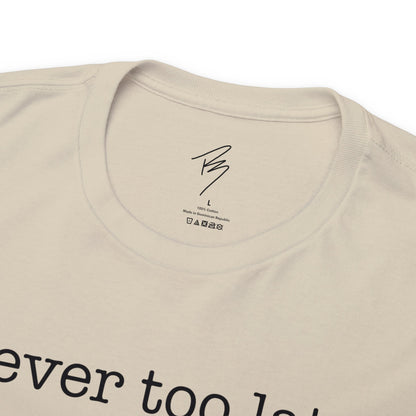 Men's Never Too Late Tee