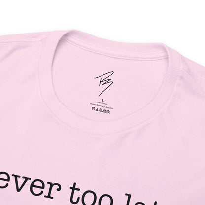 Men's Never Too Late Tee