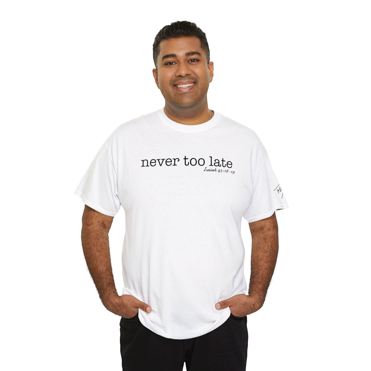 Men's Never Too Late Tee