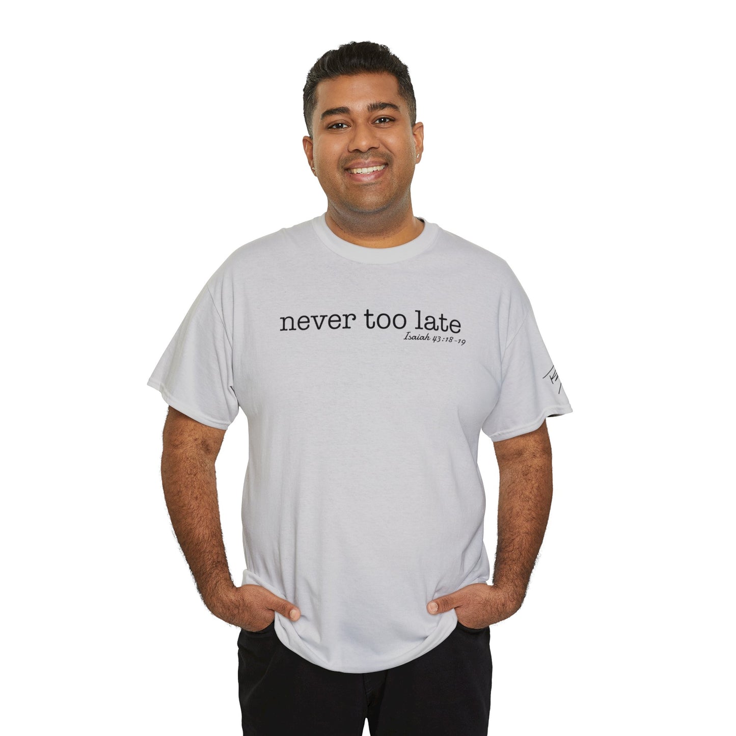 Men's Never Too Late Tee